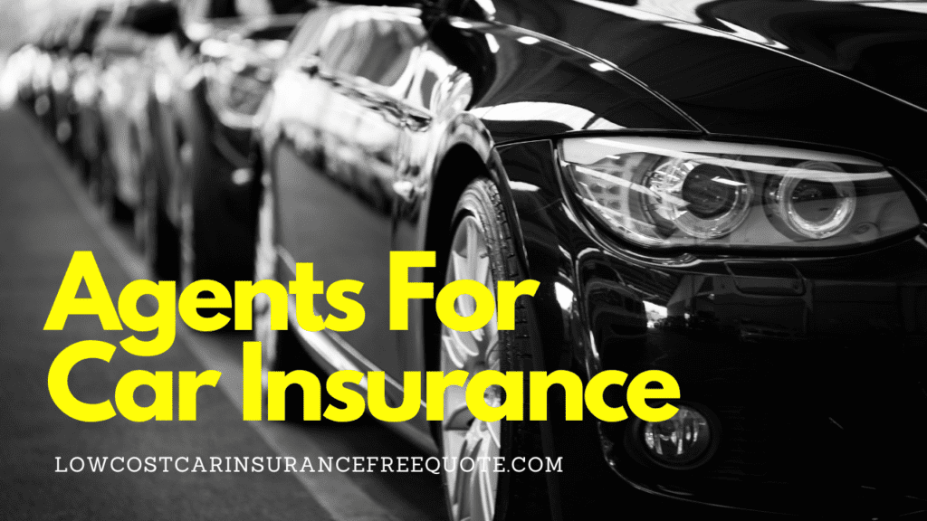 Agents For Car Insurance