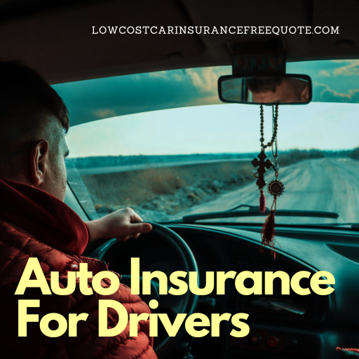 Auto Insurance For Drivers