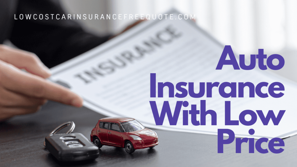 Auto Insurance With Low Price