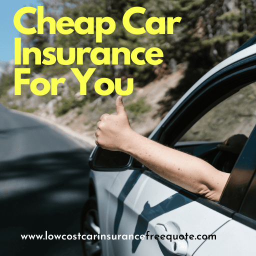 Cheap Car Insurance For You