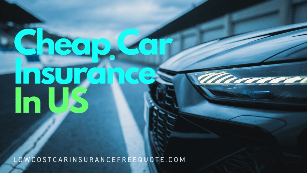 Cheap Car Insurance In US