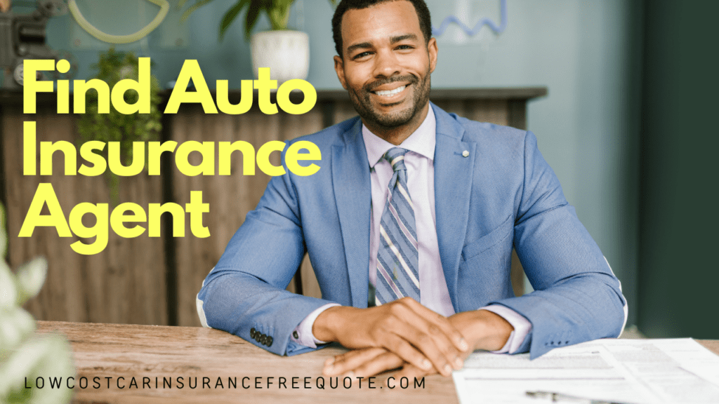 Find Auto Insurance Agent