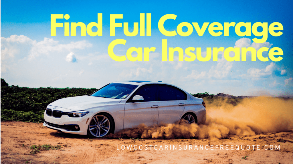 Find Full Coverage Car Insurance