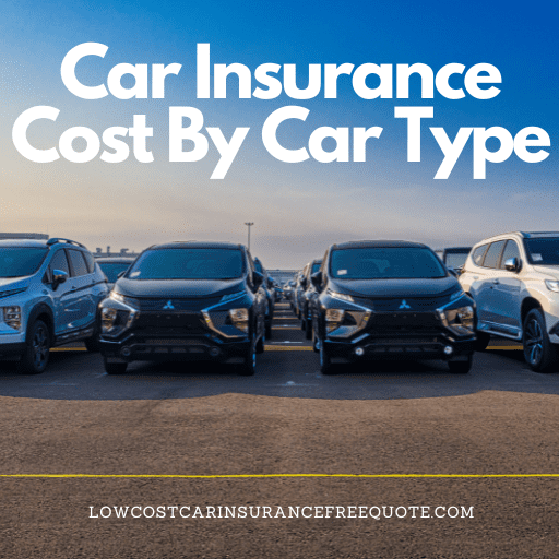 Car Insurance Cost By Car Type