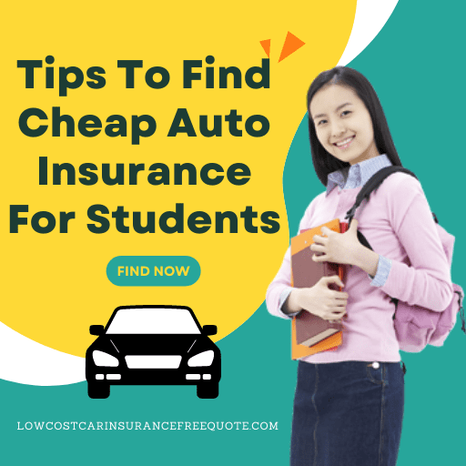 Tips To Find Cheap Auto Insurance For Students