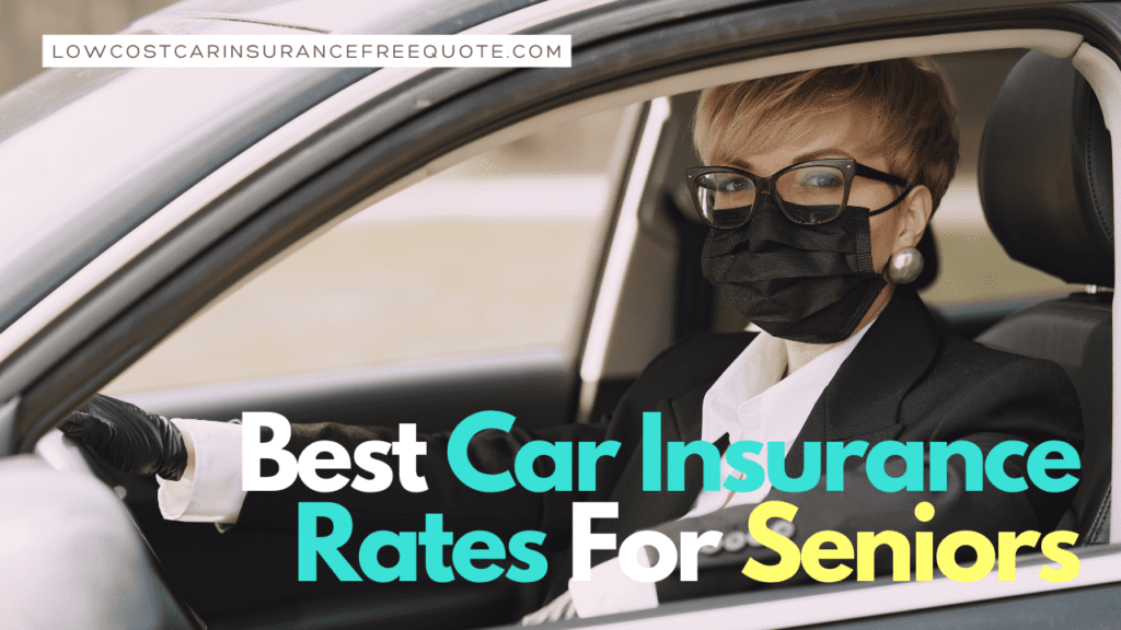 Best Car Insurance Rates For Seniors